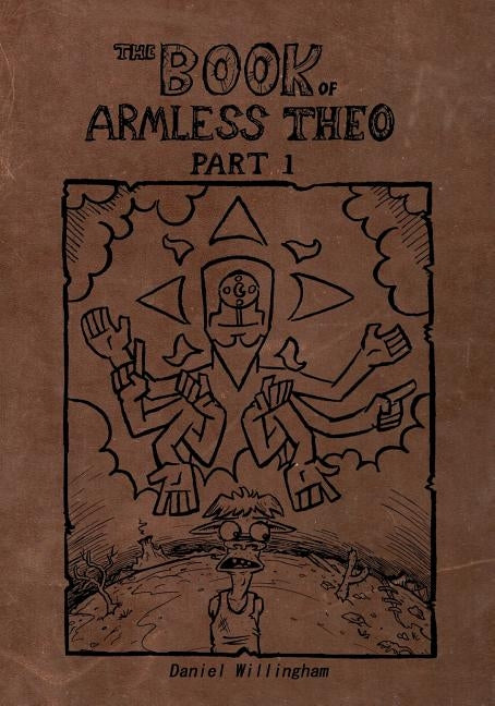 The Book Of Armless Theo Part 1 by Willingham, Daniel