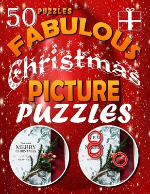 Fabulous Christmas Picture Puzzles: Spot the Difference Book. Picture Search and Compare Pictures Book by Malecot, Carita