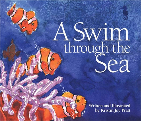A Swim Through the Sea by Pratt-Serafini, Kristin Joy