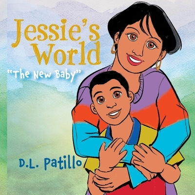 Jessie's World: The New Baby by Patillo, D. L.