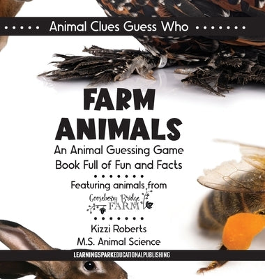Farm Animals: An Animal Guessing Game Book Full of Fun and Facts by Roberts, Kizzi