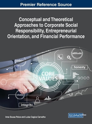 Conceptual and Theoretical Approaches to Corporate Social Responsibility, Entrepreneurial Orientation, and Financial Performance by Paiva, Inna Sousa