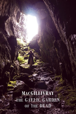 The Gaelic Garden of the Dead by Macgillivray