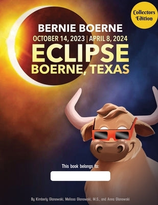 Bernie Boerne and the Texas Eclipse by Glanowski M. a., Melissa