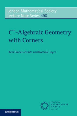 C∞-Algebraic Geometry with Corners by Francis-Staite, Kelli