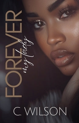 Forever My Lady by Wilson, C.
