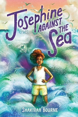 Josephine Against the Sea by Bourne, Shakirah