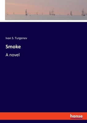 Smoke by Turgenev, Ivan S.