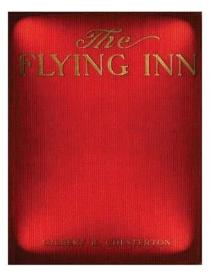 The flying inn (1914) by G. K. Chesterton NOVEL by Chesterton, G. K.