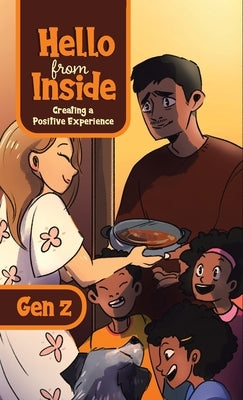 Hello From Inside: Creating a Positive Experience by Z, Gen
