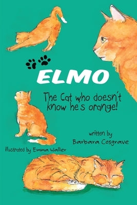 ELMO The Cat who doesn't know he's orange! by Cosgrave, Barbara