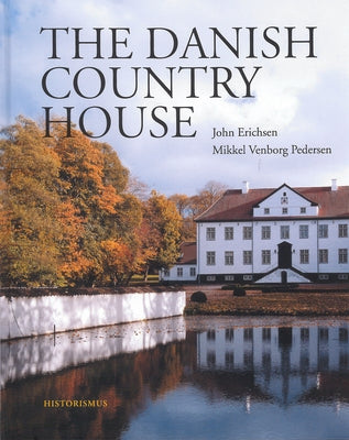 The Danish Country House by Erichsen, John