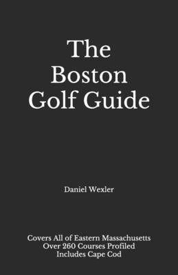 The Boston Golf Guide by Wexler, Daniel