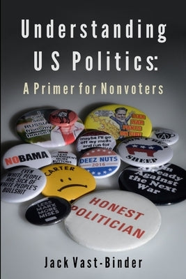 Understanding U S Politics by Vast-Binder, Jack