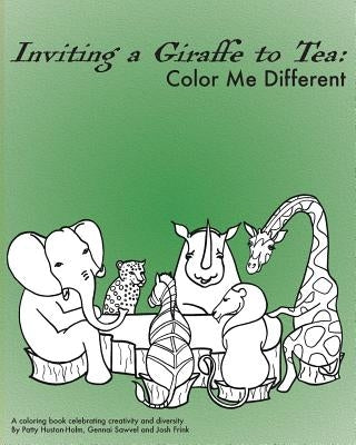Inviting a Giraffe to Tea: Color Me Different by Huston-Holm, Patty