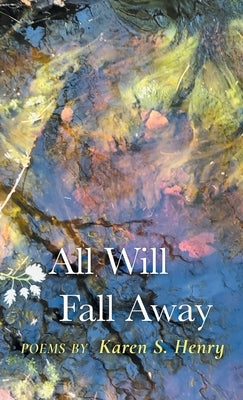 All Will Fall Away by Henry, Karen S.