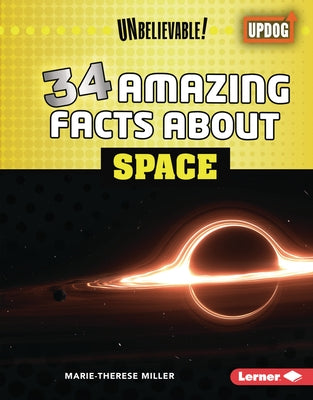 34 Amazing Facts about Space by Miller, Marie-Therese