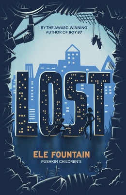Lost: The Powerful Story of Two Siblings Trying to Survive Extreme Poverty by Fountain, Ele