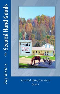 Second Hand Goods: Nurse Hal Among The Amish by Risner, Fay