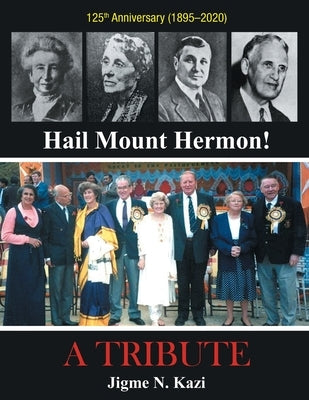 Hail Mount Hermon! A TRIBUTE by Kazi, Jigme N.