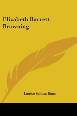 Elizabeth Barrett Browning by Boas, Louise Schutz