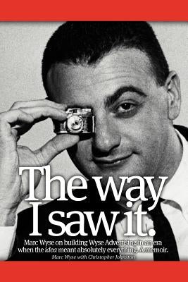 The Way I Saw It. by Wyse, Marc