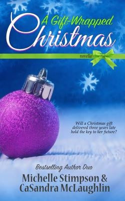 A Gift-Wrapped Christmas by McLaughlin, Casandra