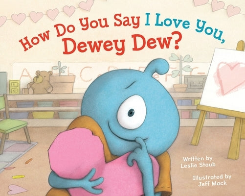 How Do You Say I Love You, Dewey Dew? by Staub, Leslie