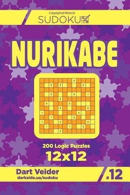 Sudoku Nurikabe - 200 Logic Puzzles 12x12 (Volume 12) by Veider, Dart