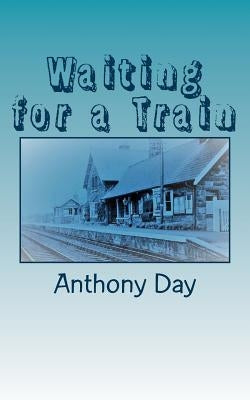 Waiting for a Train by Day, Anthony