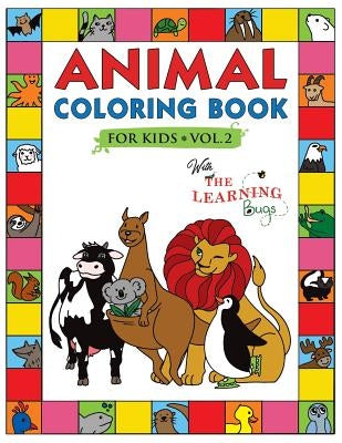 Animal Coloring Book for Kids with The Learning Bugs Vol.2: Fun Children's Coloring Book for Toddlers & Kids Ages 3-8 with 50 Pages to Color & Learn t by The Learning Bugs