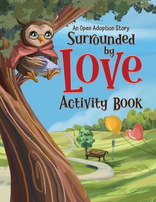 Surrounded by Love Activity Book: An Open Adoption Story by Olson, Allison