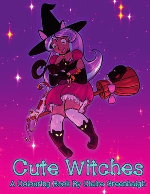 Cute Witches: A Colouring Book by Greenhalgh, Claire
