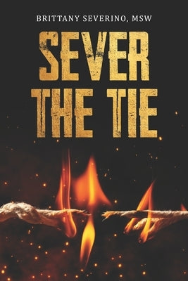 Sever the Tie by Severino Msw, Brittany