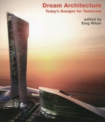 Dream Architecture by Rihan, Xing