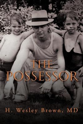 The Possessor by Brown, H. Wesley