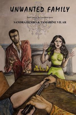 Unwanted Family by Denbo, Sandra