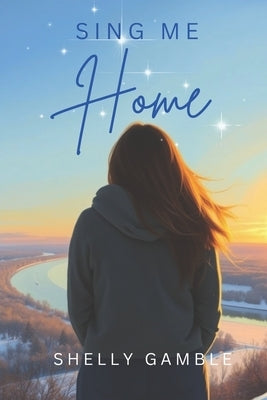 Sing Me Home by Gamble, Shelly
