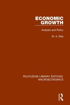 Economic Growth: Analysis and Policy by Eltis, Walter