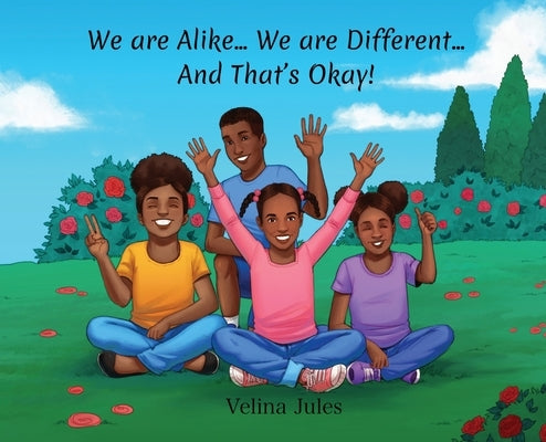 We are Alike... We are Different... And That's Okay! by Jules, Velina