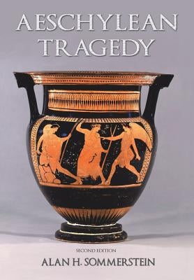 Aeschylean Tragedy by Sommerstein, Alan H.