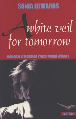 A White Veil for Tomorrow by Edwards, Sonia