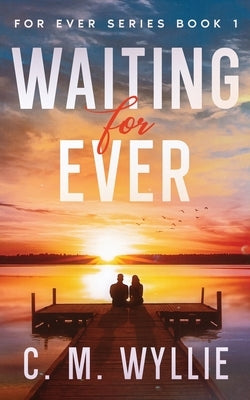 Waiting For Ever by Wyllie, C. M.