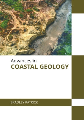 Advances in Coastal Geology by Patrick, Bradley