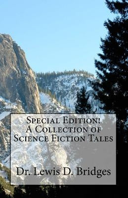Special Edition! A Collection of Science Fiction Tales by Bridges, Lewis D.