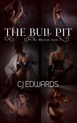 The Bull Pit: Interracial Fun for Rich Men's Wives! by Edwards, C. J.