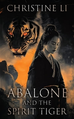 Abalone and the Spirit Tiger by Li, Christine