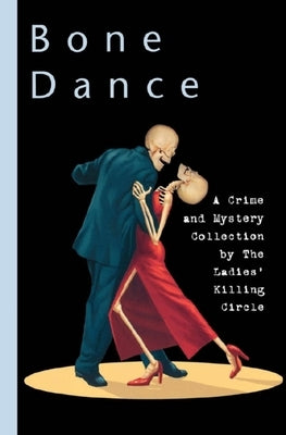 Bone Dance: A Collection of Musical Mysteries by the Ladies' Killing Circle by Boswell, Joan