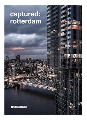 Captured: Rotterdam by Geneugelijk, Roy