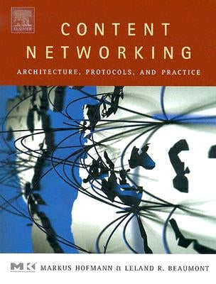 Content Networking: Architecture, Protocols, and Practice by Hofmann, Markus